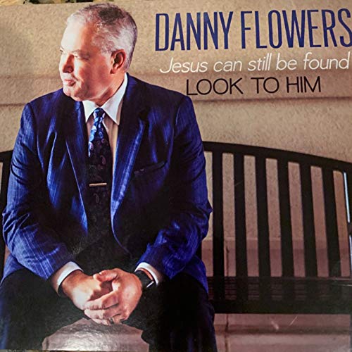 Amazon Music Danny FlowersのLook to Him Amazon.co.jp