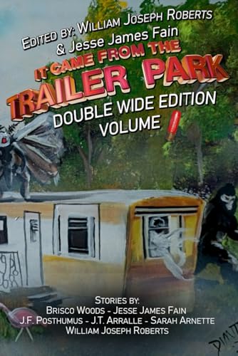 Cover of It Came from the Trailer Park: Double Wide Volume 1