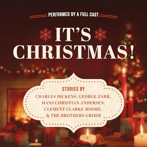 Audiobook: It's Christmas! by The Brothers Grimm, various authors, Clement Clarke Moore, Charles Dickens, George Zarr, Hans Christian Andersen episode artwork