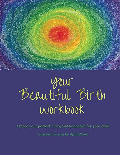 Your Beautiful Birth Workbook 1519544723 Book Cover