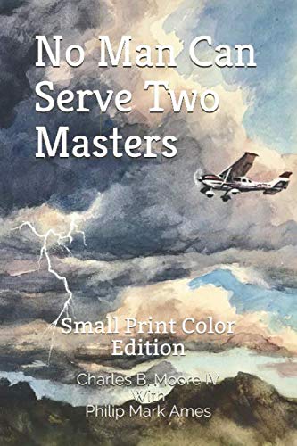 No Man Can Serve Two Masters: Small Print Color Edition