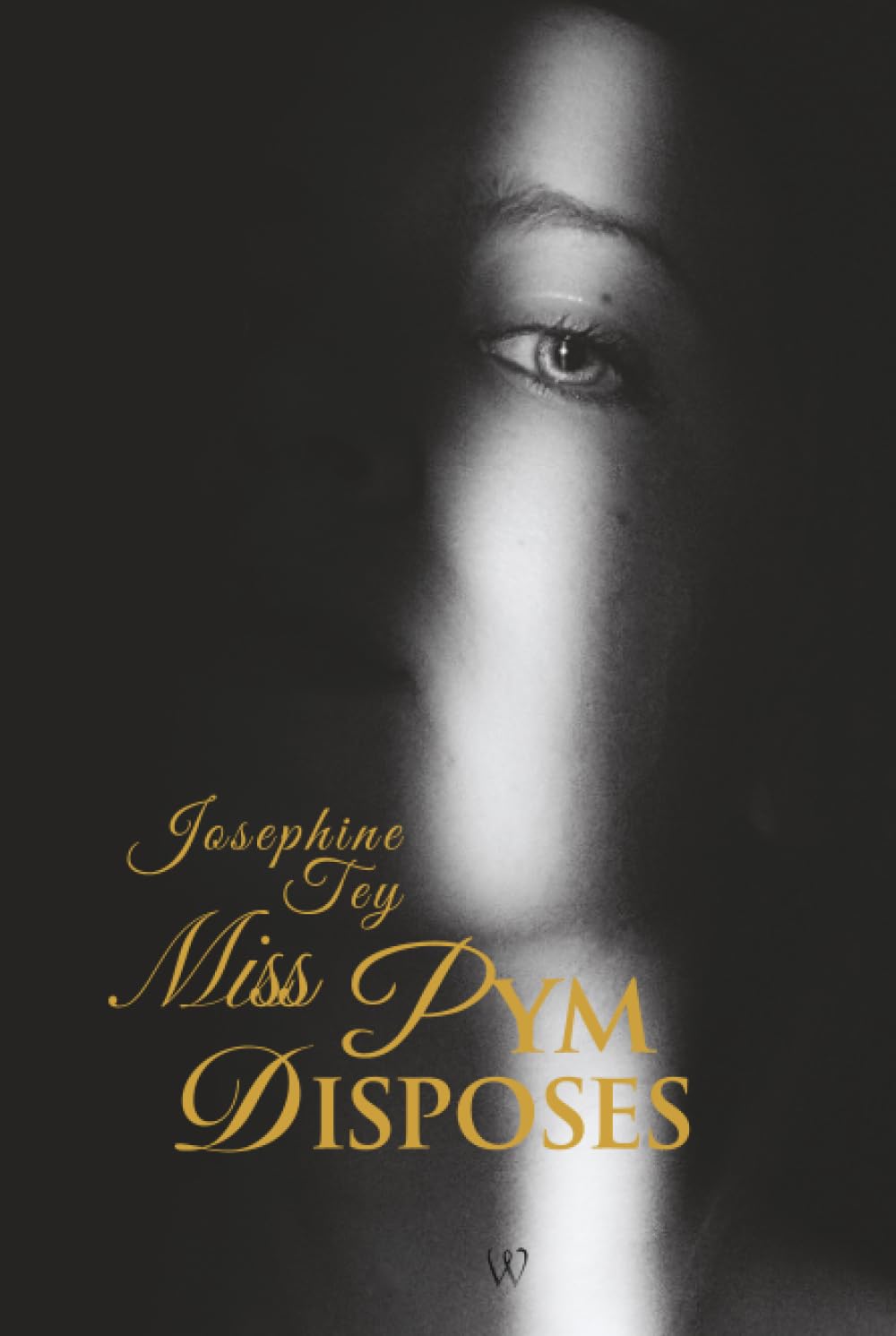 Miss Pym Disposes (Wisehouse Classics Edition) (Josephine Tey)