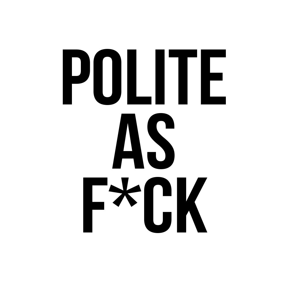 Funny Polite As F*ck Joke 6" Vinyl Sticker Car Decal (6" Black)