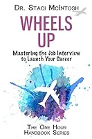 Wheels Up: Mastering the Job Interview to Launch Your Career (One Hour Handbook Series) 0999250116 Book Cover