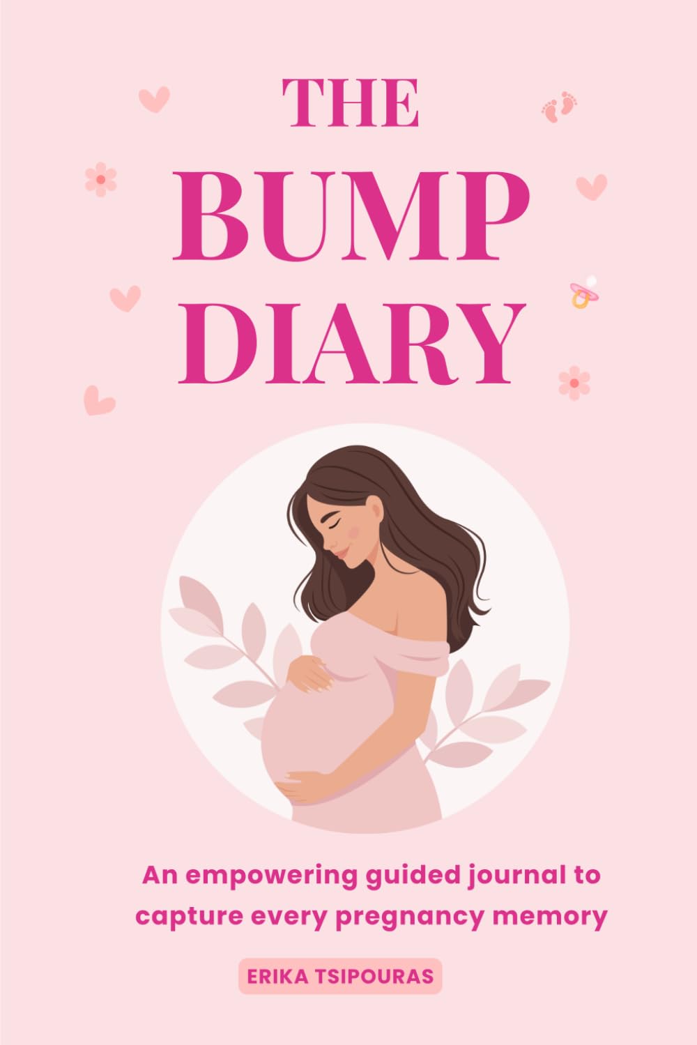 The Bump Diary: An empowering guided journal to capture every pregnancy memory
