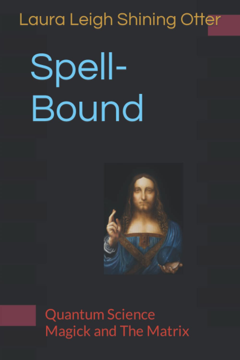 Spell-Bound: Quantum Science, Magick and The Matrix