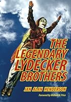 The Legendary Lydecker Brothers 1453735372 Book Cover