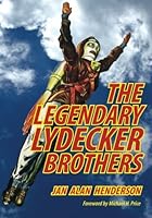 The Legendary Lydecker Brothers 1453735372 Book Cover