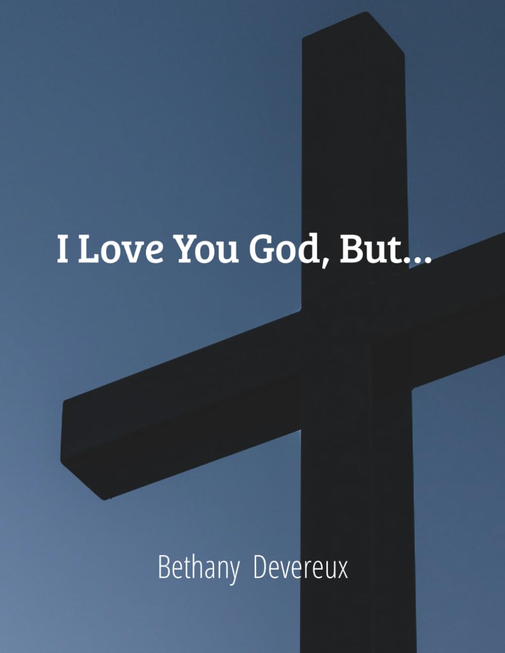 I Love You God, But...