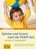 Spielen und lernen nach der PEKiP-Zeit ab dem 2. Lebensjahr - Anne Pulkkinen