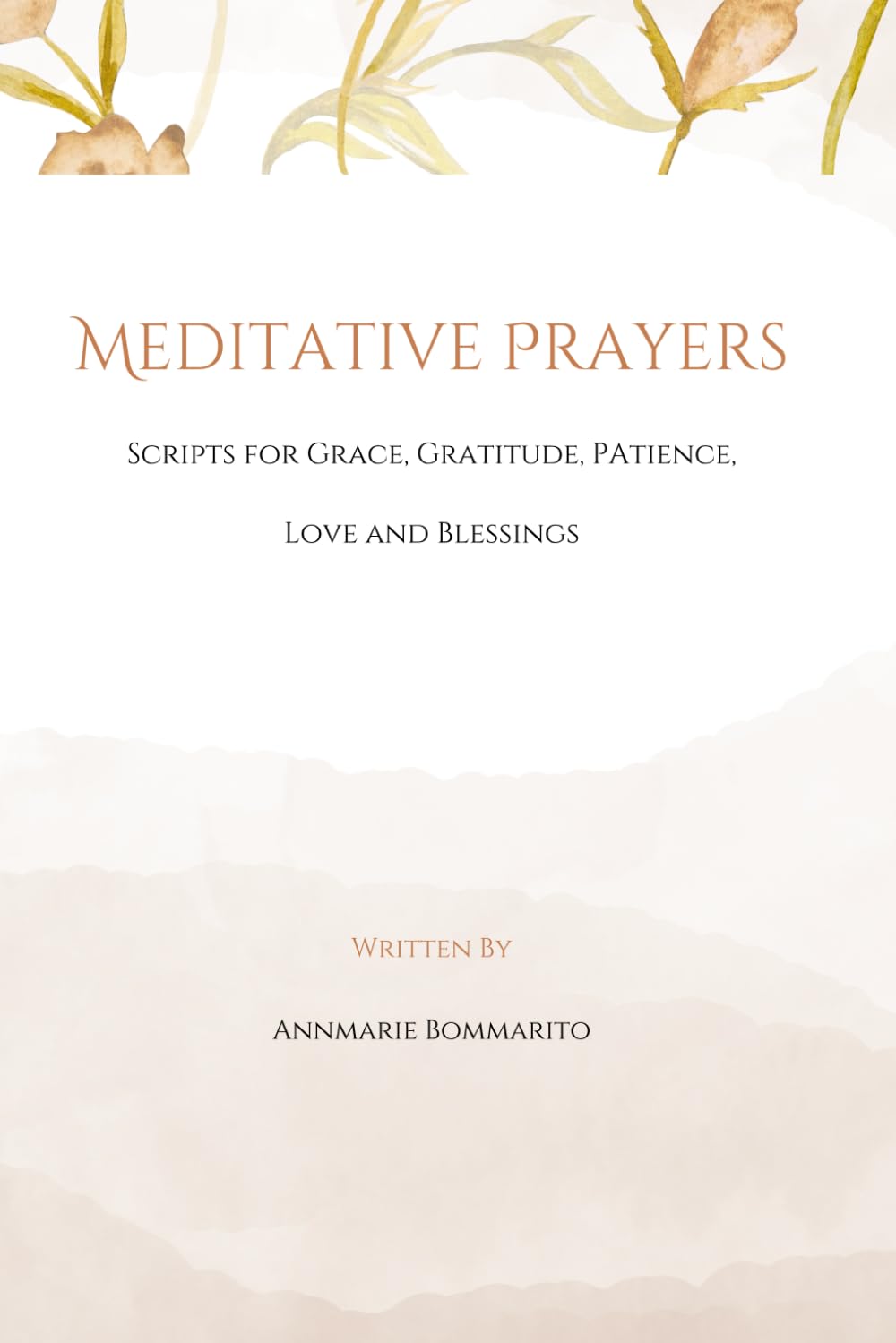 Meditative Prayers: Scripts for Grace, Gratitude, Patience, Love and Blessings