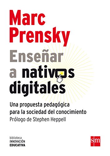 Enseñar A Nativos Digitales: Una propuesta pedagógica para la...