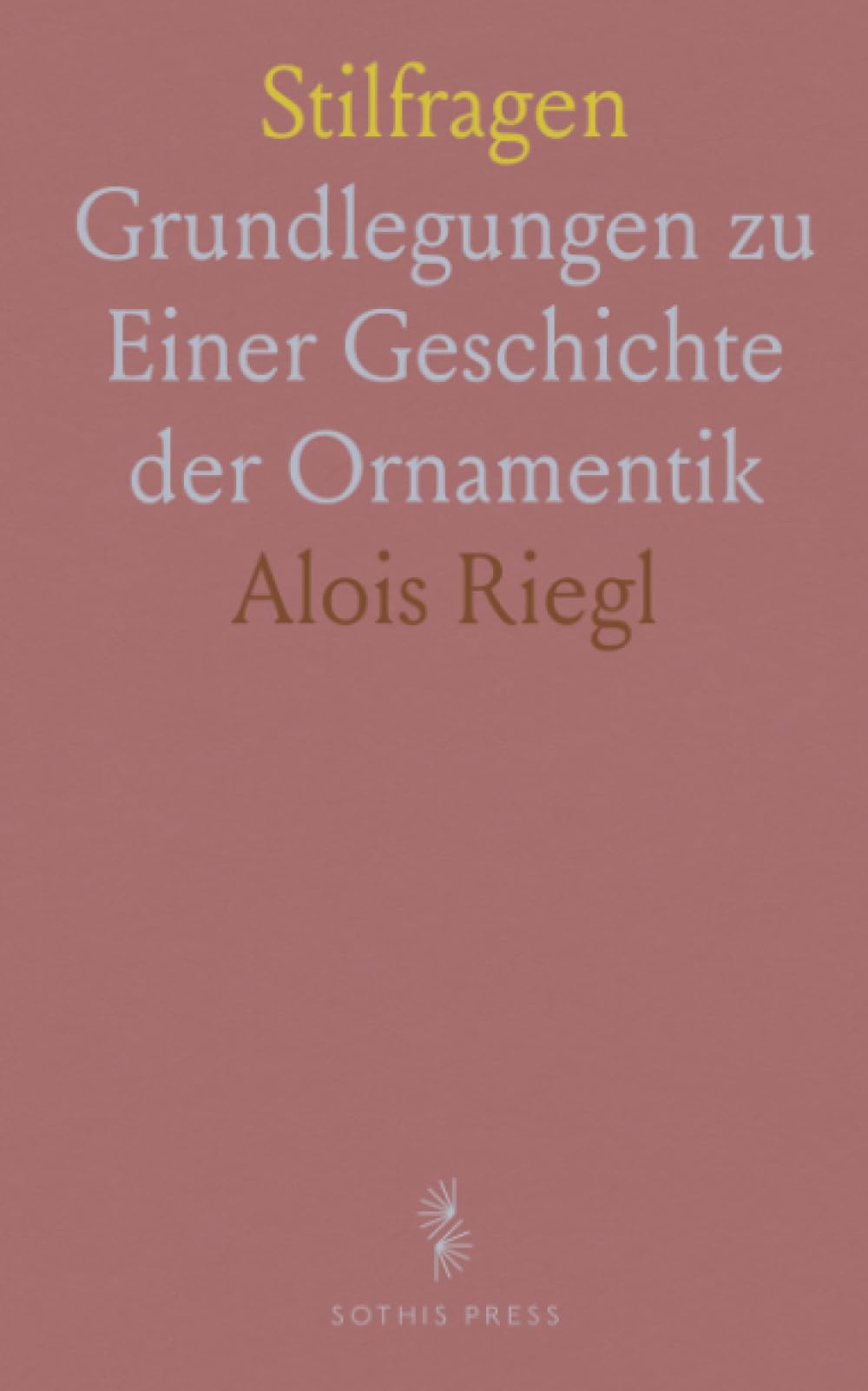 Stilfragen Histoire de l'ornementation par Aloïs Riegl livre d'art