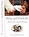 Philip and Elizabeth: Portrait of a Royal Marriage