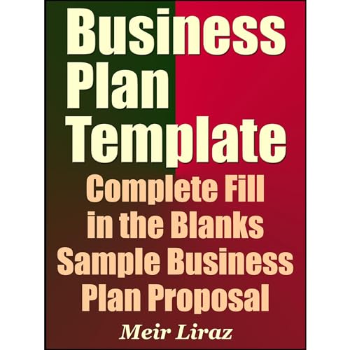 Business Plan Template: Complete Fill in the Blanks Sample Business Plan Proposal (With MS Word Version, Excel Spreadsheets, and 9 Free Gifts) &amp;ndash; Updated 2022 Edition - Meir Liraz episode artwork