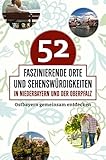 52 faszinierende Orte und Sehenswürdigkeiten in Niederbayern und der Oberpfalz: Ostbayern gemeinsam entdecken - Reiner Vogel