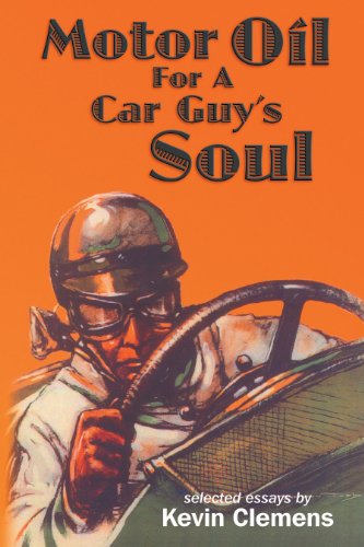 Motor Oil For A Car Guy's Soul
