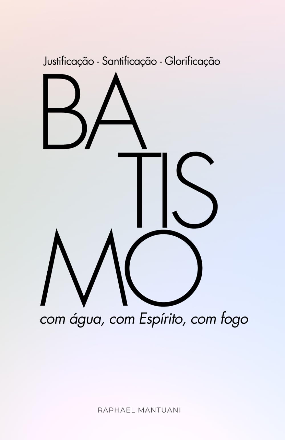 Batismo - com água, com Espírito, com fogo