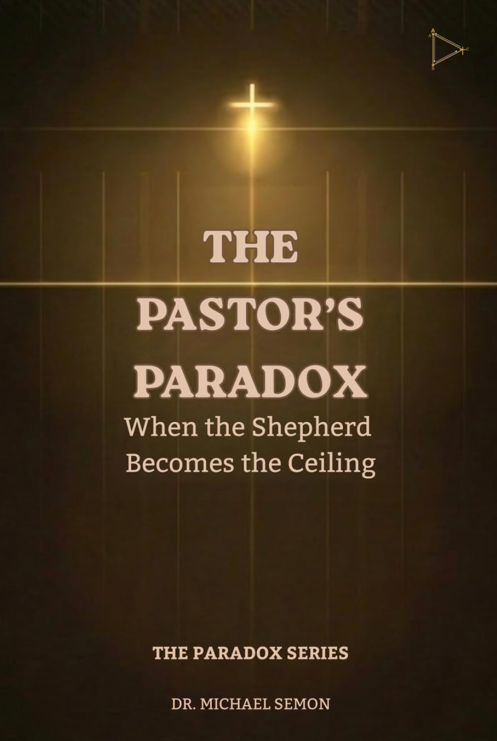 The Pastor's Paradox: When the Shepherd Becomes the Ceiling (The Paradox Series)
