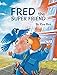 Fred the Super Friend