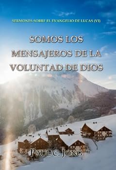 Paperback Sermones Sobre El Evangelio De Lucas (VI) - Somos Los Mensajeros De La Voluntad De Dios (Spanish Edition) [Spanish] Book