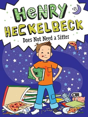 Cover of Henry Heckelbeck Does Not Need a Sitter
