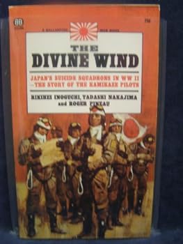 Unknown Binding The Divine Wind:Japan's Suicide Squadrons In WW II, The Story Of The Kamikaze Pilots Book