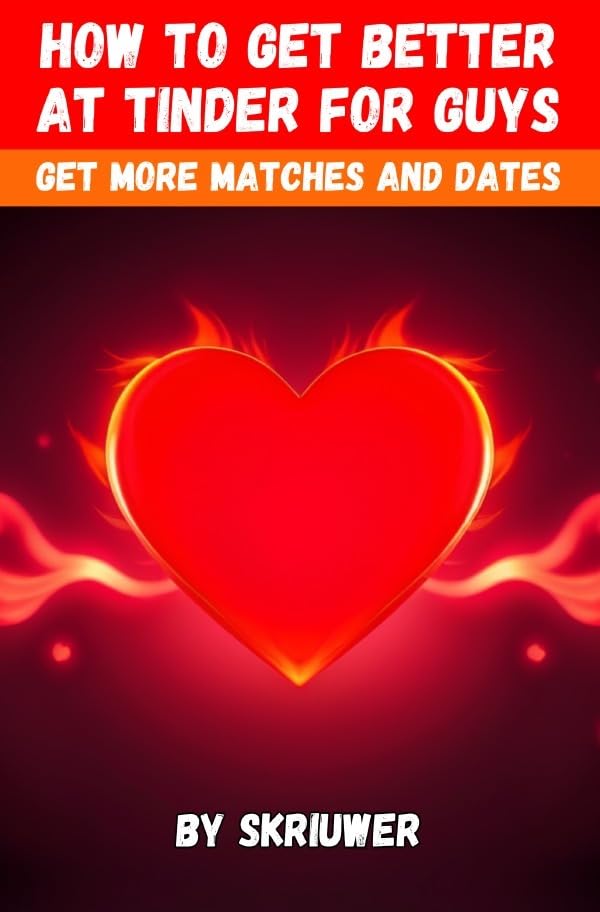 How to Get Better at Tinder for Guys: Get More Matches and Dates