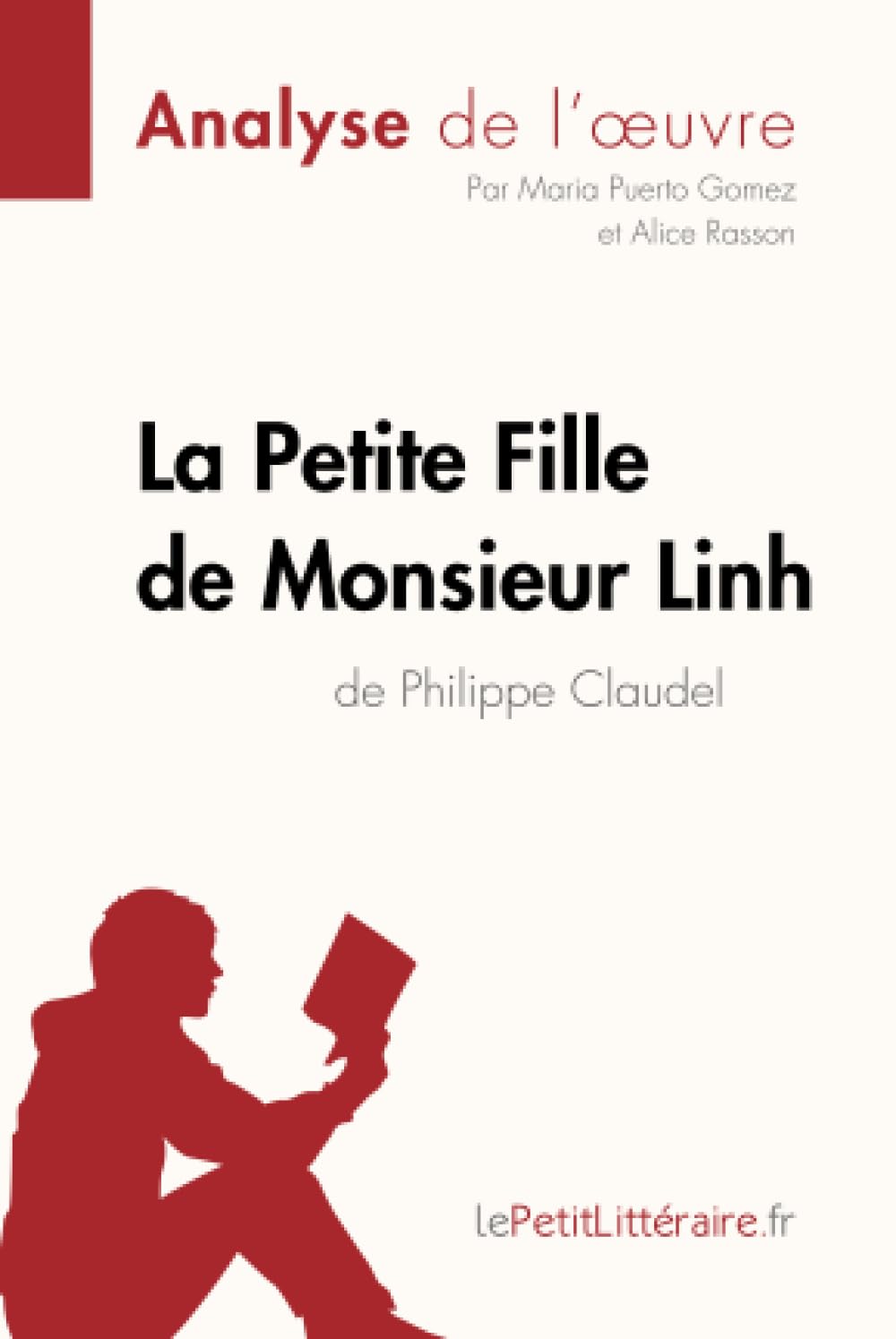La Petite Fille de Monsieur Linh de Philippe Claudel (Analyse de l'oeuvre): Analyse complète et résumé détaillé de l'oeuvre