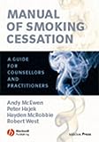 Manual of Smoking Cessation: A Guide for Counsellors and Practitioners (Addiction Press)