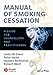Manual of Smoking Cessation: A Guide for Counsellors and Practitioners (Addiction Press)