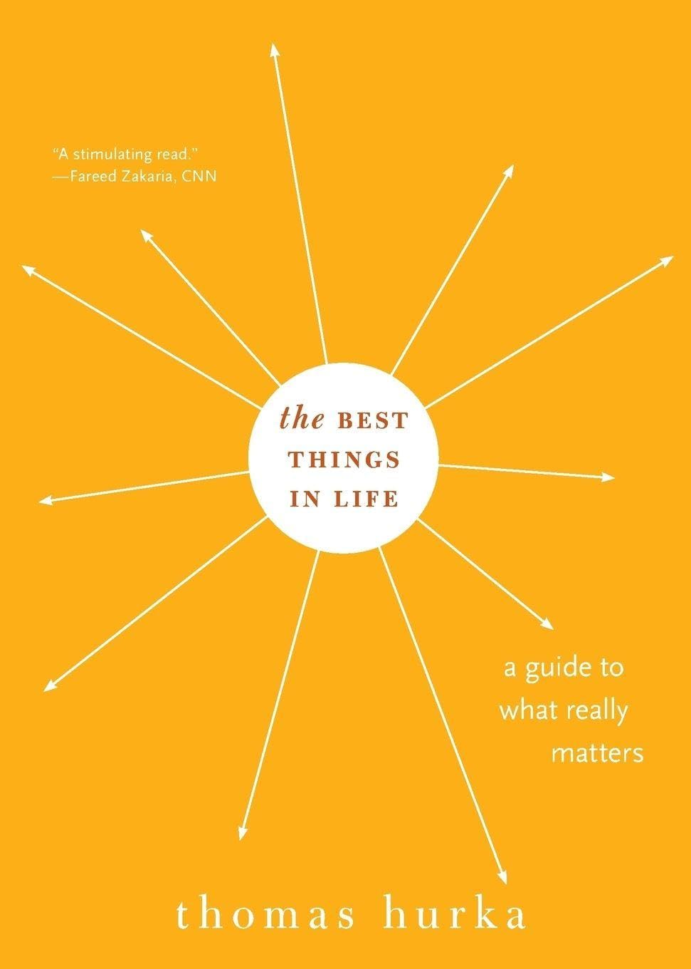The Best Things in Life: A Guide to What Really Matters (Philosophy in Action)