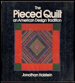 Hardcover The Pieced Quilt: An American Design Tradition Book