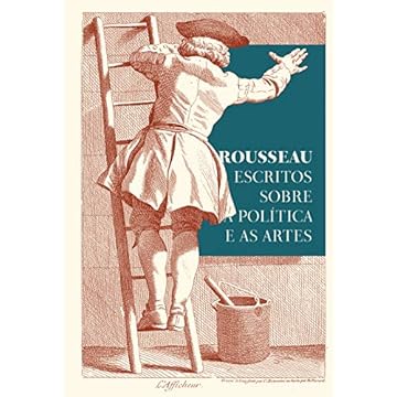 Capa do livro Rousseau - Escritos sobre a política e as artes: textos essenciais