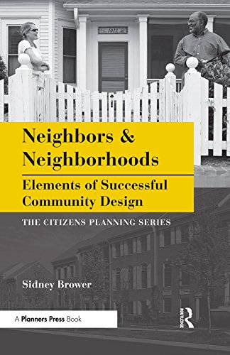Neighbors and Neighborhoods: Elements of Successful Community Design      1st Edition, Kindle Edition
