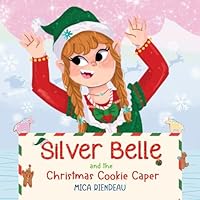 Silver Belle and the Christmas Cookie Caper 1954463545 Book Cover