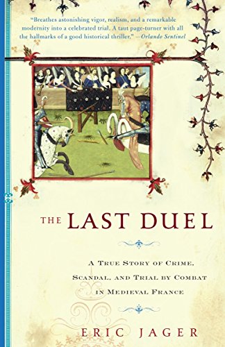 The Last Duel: A True Story of Crime, Scandal, and Trial...
