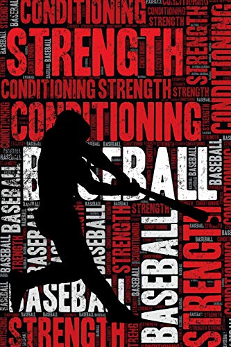 Baseball Strength and Conditioning Log: Baseball Workout Journal and Training