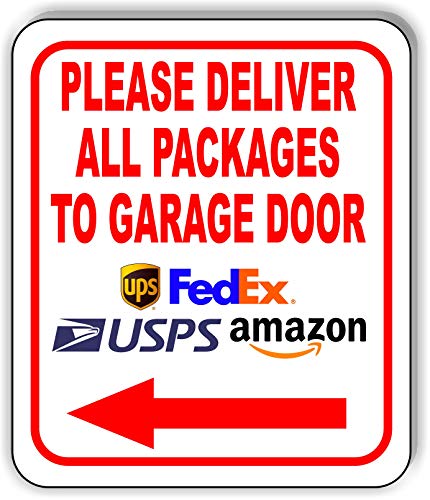 Please Deliver All Packages To Garage Door left Aluminum Composite Outdoor Sign 15