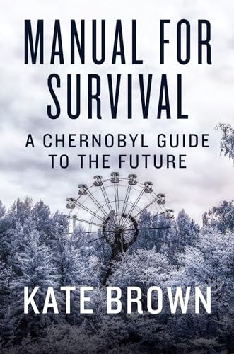Manual for Survival: A Chernobyl Guide to the Future Cover