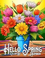 Hello Spring Color By Number: Spring Scenes Color By Number Book (Large Print Color By Number Books) B0CYC7X7M4 Book Cover