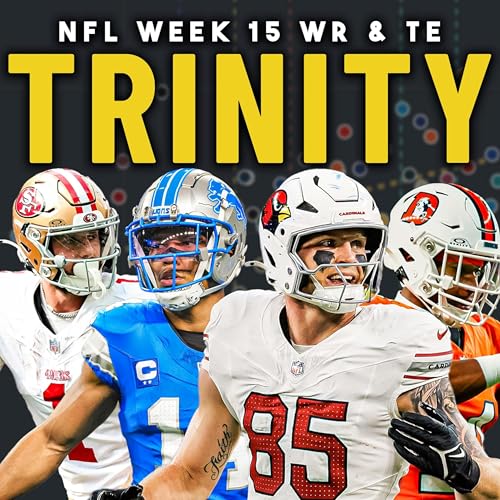 Week 15 Trinity Report | WR Usage, Trades & Dynasty Fantasy Football Moves Podcast Por  arte de portada
