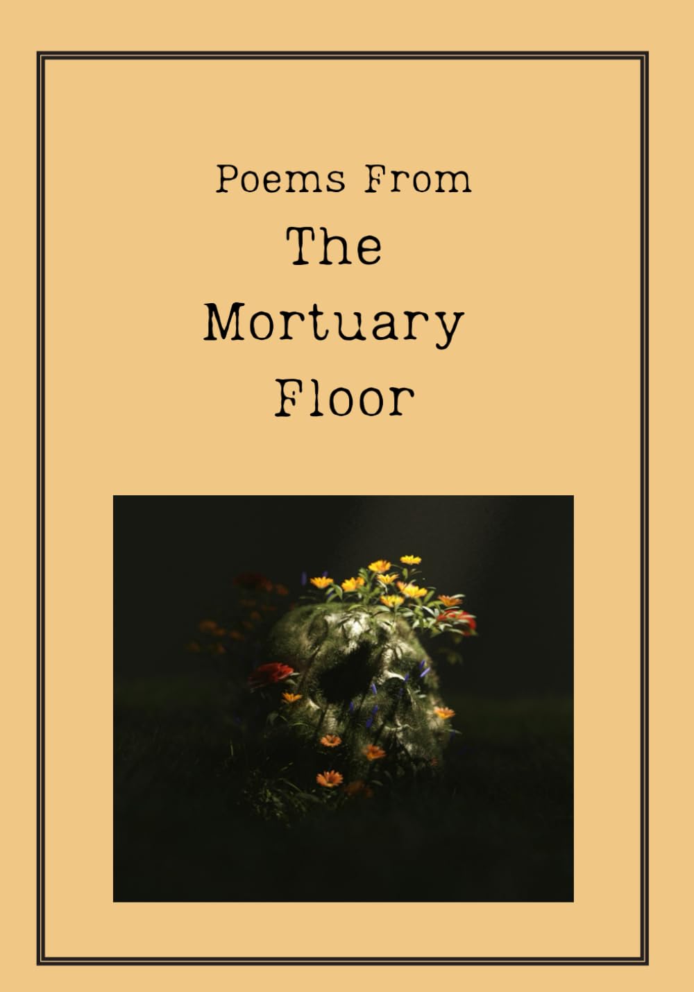 Poems From The Mortuary Floor