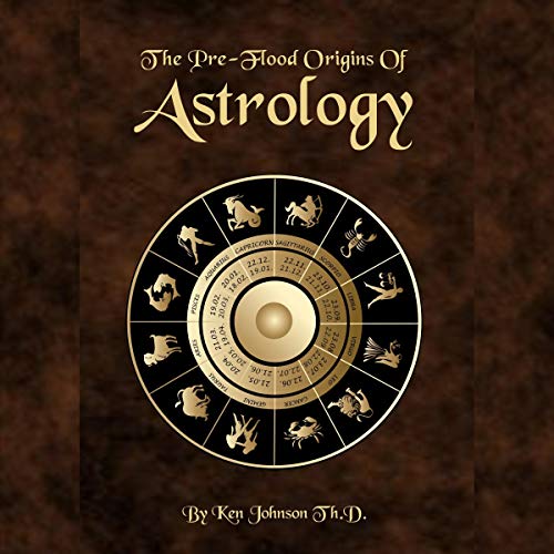 The Pre-Flood Origins of Astrology by Ken Johnson episode artwork