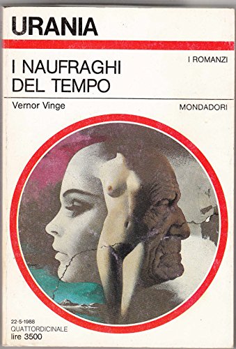 Urania N. 1075. I Naufraghi Del Tempo Di Vernor Vinge Ed. 1988 - B10