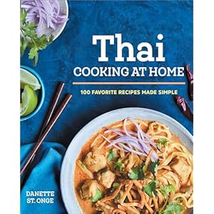 The Better Than Takeout Thai Cookbook: Favorite Thai Food Recipes Made at Home Paperback – August 1, 2017