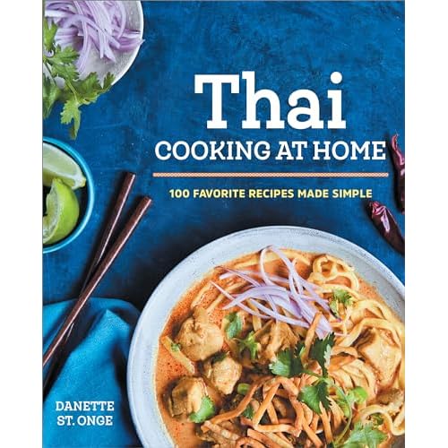 The Better Than Takeout Thai Cookbook: Favorite Thai Food Recipes Made at Home Paperback – August 1, 2017