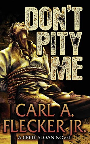Don't Pity Me (Crete Sloan)