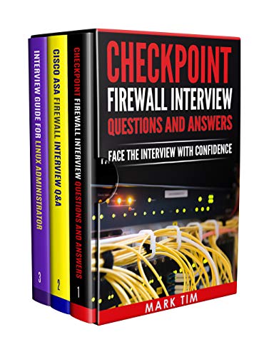 Checkpoint Cisco ASA Firewall and Linux Admin Interview Boxset:3 Books in 1:-Checkpoint Firewall Admin Interview Questions and Answers,Cisco ASA Firewall Interview Q&A,Interview Guide for Linux Admin