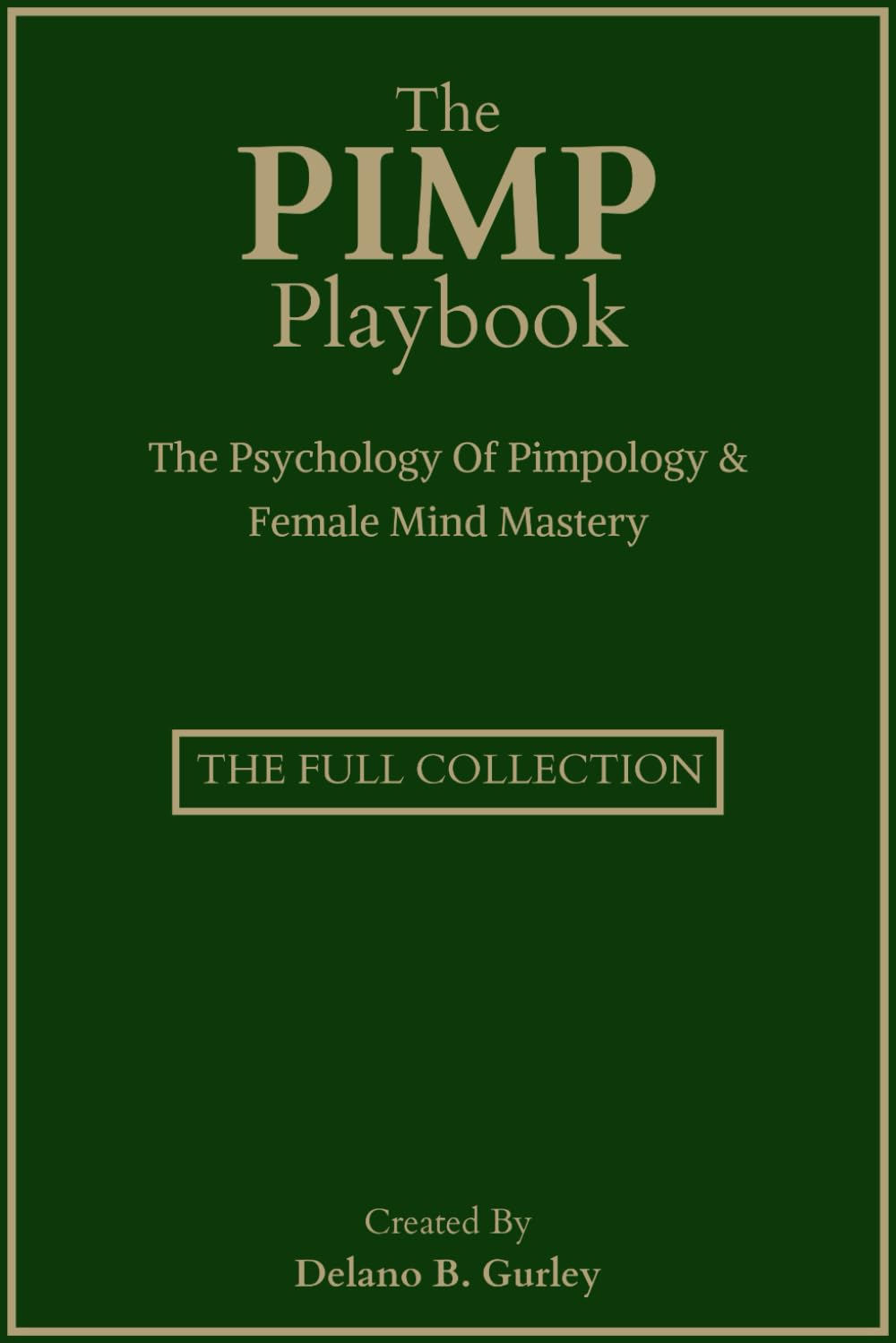 The Pimp Playbook Full Collection: The Psychology Of Pimpology & Female Mind Mastery (The Hall Of Fame Game Collection)